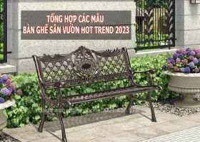 Tổng hợp các mẫu bàn ghế sân vườn hot trend 2023